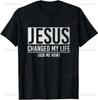 Jesus Changed My Life TShirt Graphic Unisex Style High Quality Cotton Printed Women Men Streetwear Short Sleeve Gift Y2k TShirt