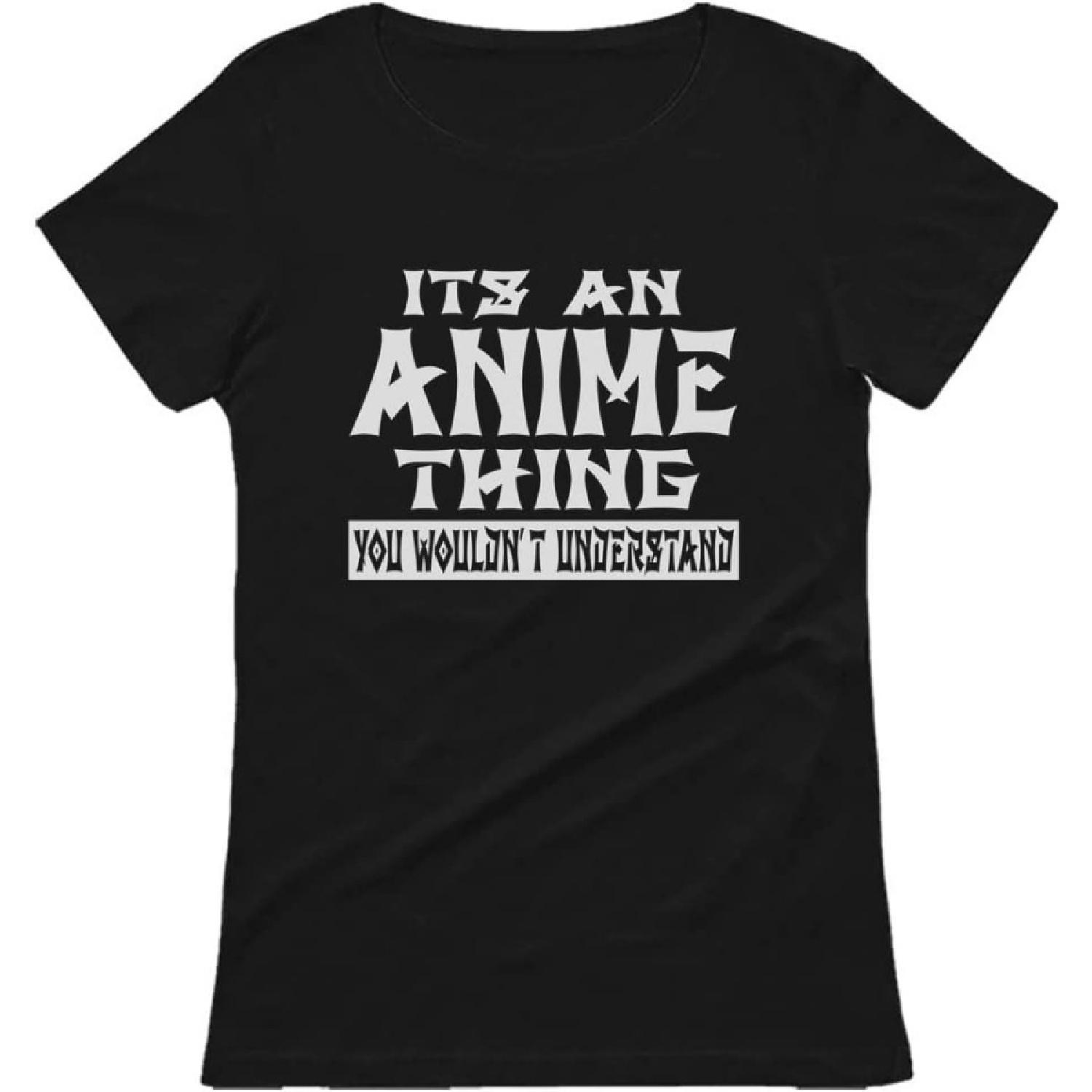 Tstars - It s an Anime Thing You Wouldn t Understand Women T-Shirt S
