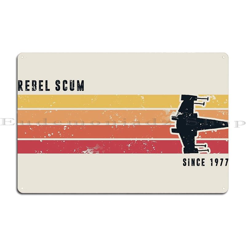 Rebel Scum Since 1977 Metal Plaque Poster Cinema Custom Wall Decor Cinema Iron Tin Sign Poster 20x30cm
