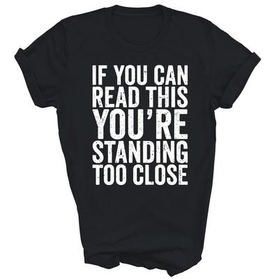 Wenn du das lesen kannst, stehst du zu nah Unisex Shirt Geschenk