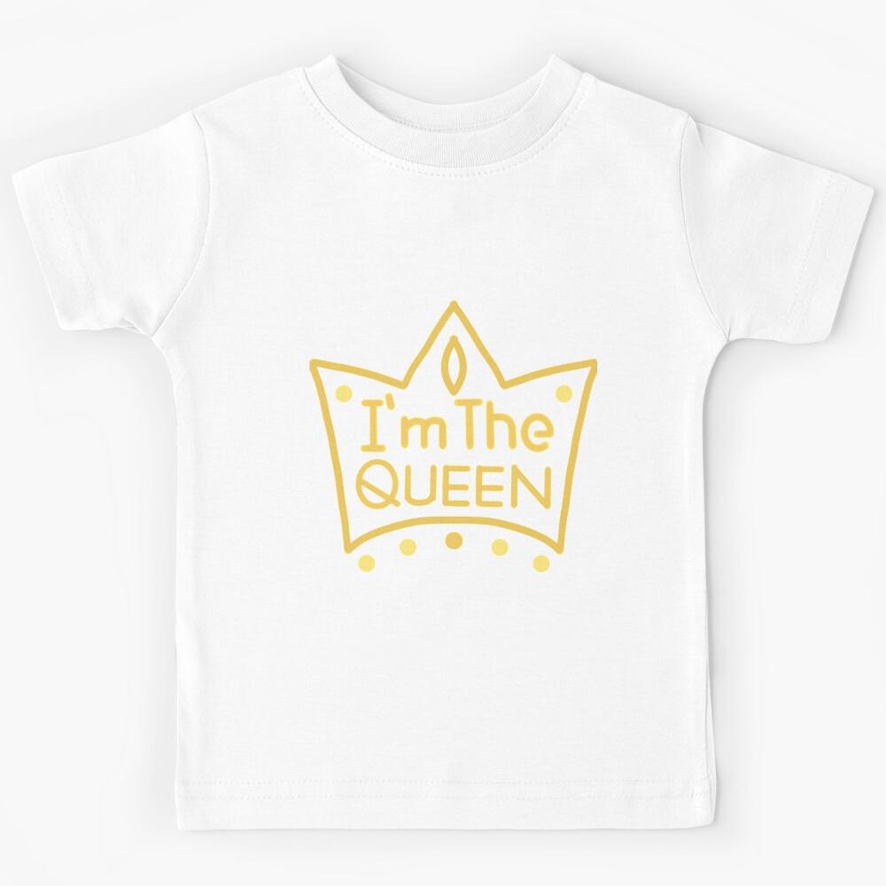 I m The Queen Kids T-Shirt 110