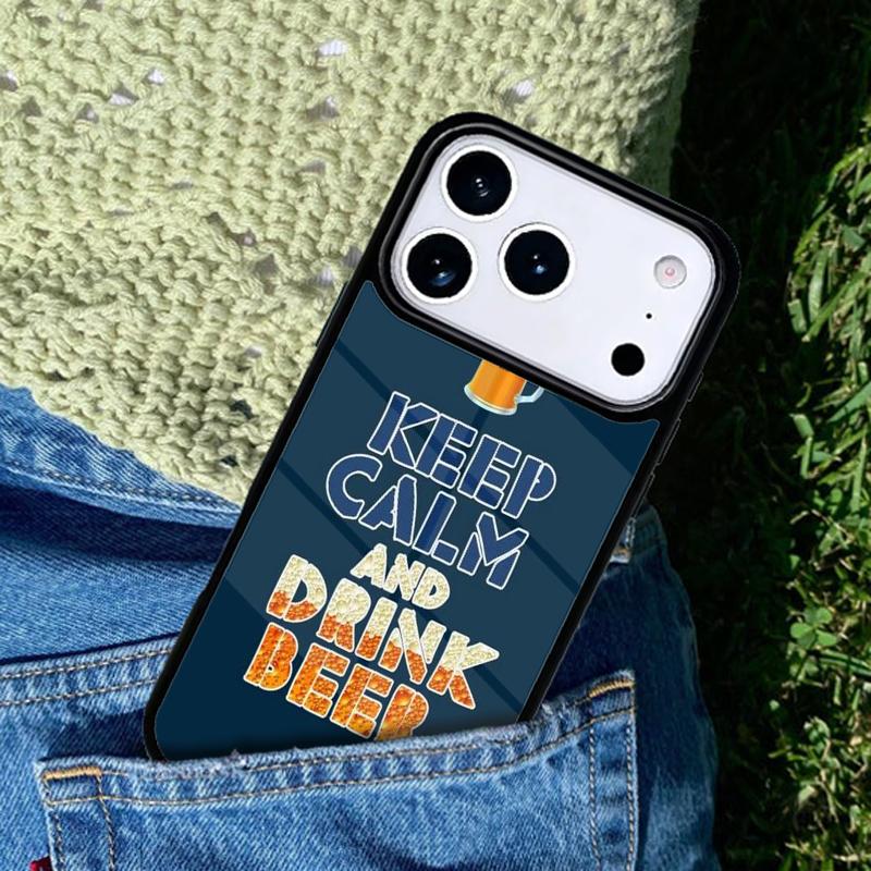 Keep Calm and Drink Beer Phone Case For iPhone 17 AIR 16 Pro Max 15 14 Pro 11 12 13 Shockproof Silicone Cover