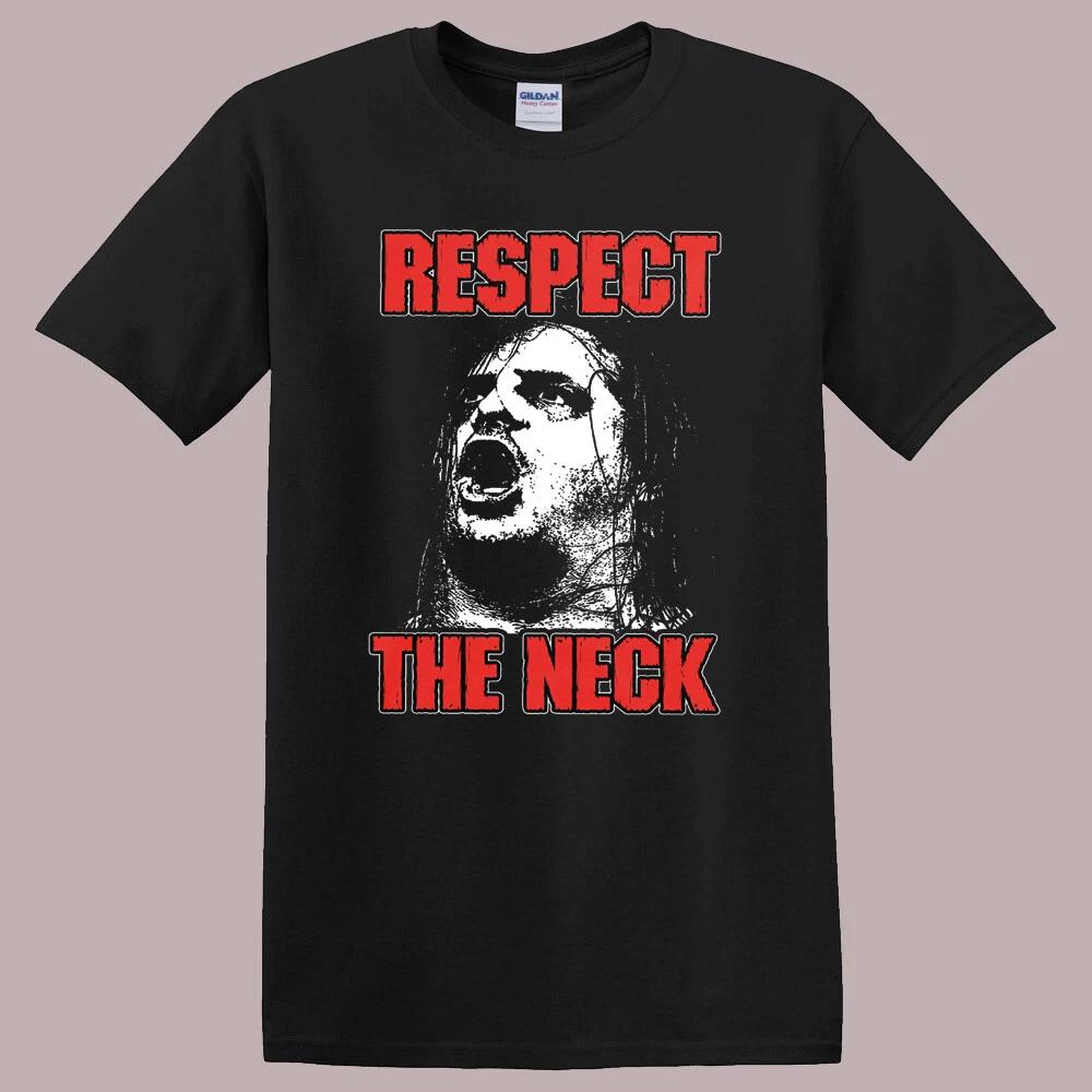 Men s and Women s T-shirts Respect The Neck Corpsegrinder L