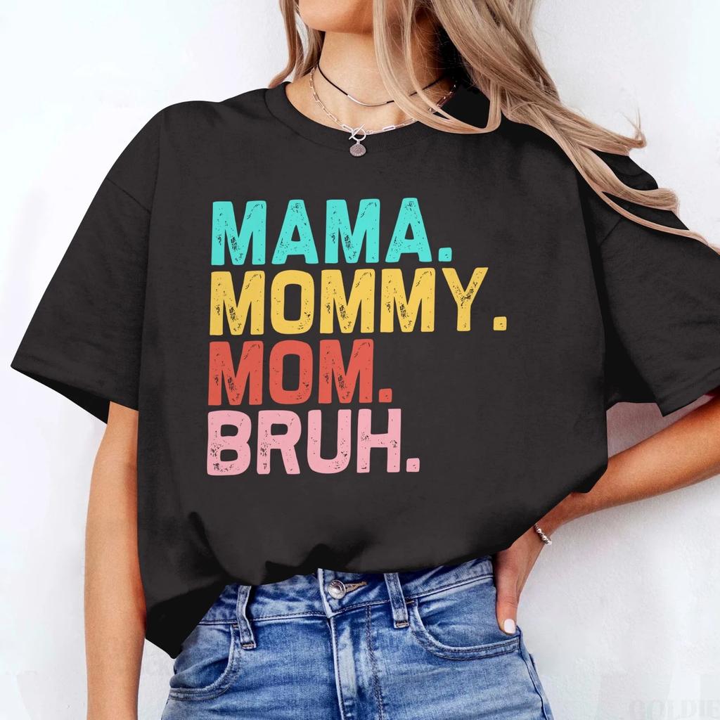 Mama Mommy Mom Bruh T Shirt Printed Funny Mothers Day Gifts Cotton Tee