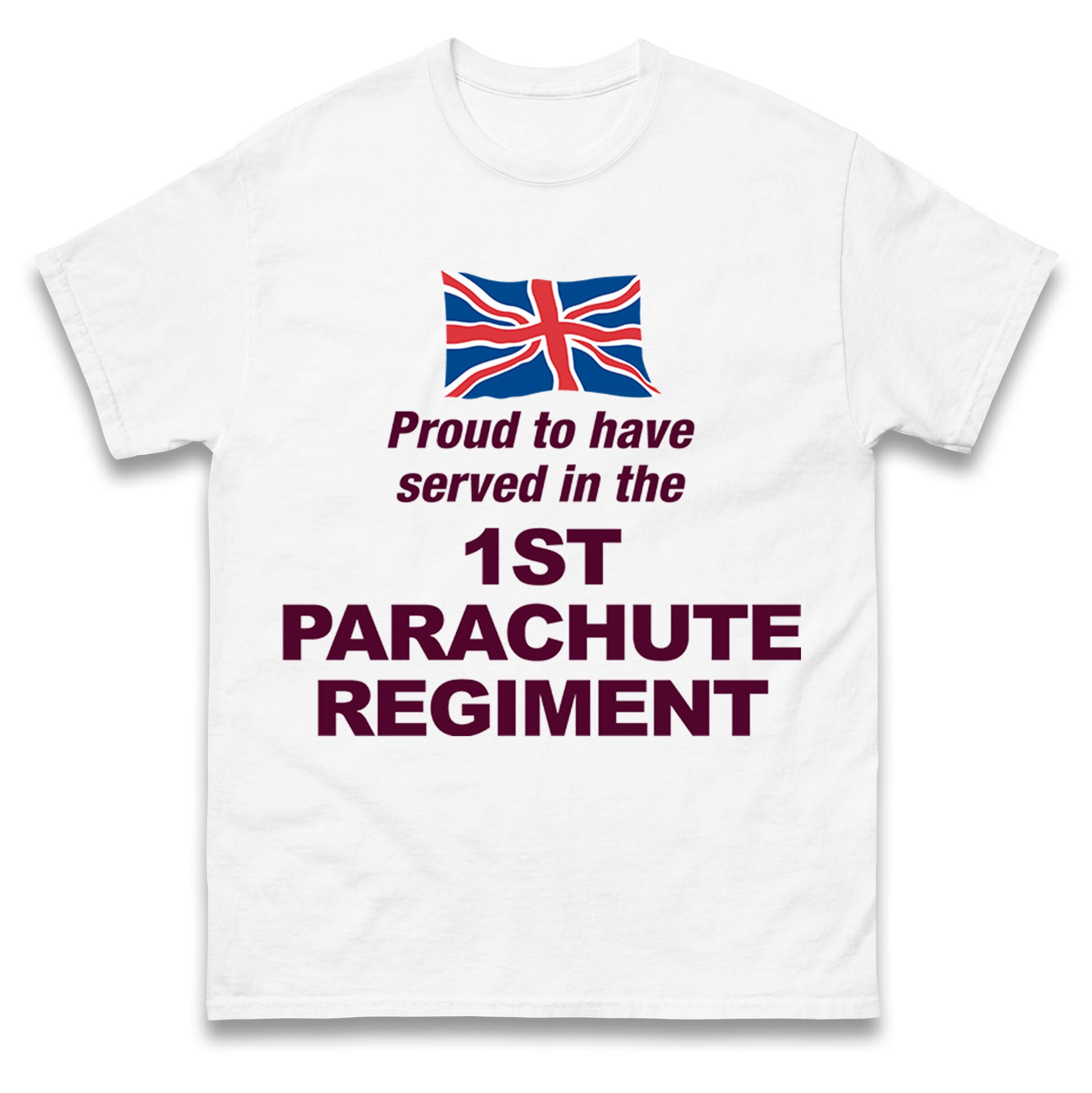 Proud to Have Served in The 1st Parachute Regiment T Shirt Tshirt Mens Womens Unisex Tops Tees 2XL