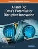 The AI and Big Data's Potential for Disruptive Innovation Book