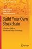 Kniha Build Your Own Blockchain : A Practical Guide To Distributed Ledger Technology