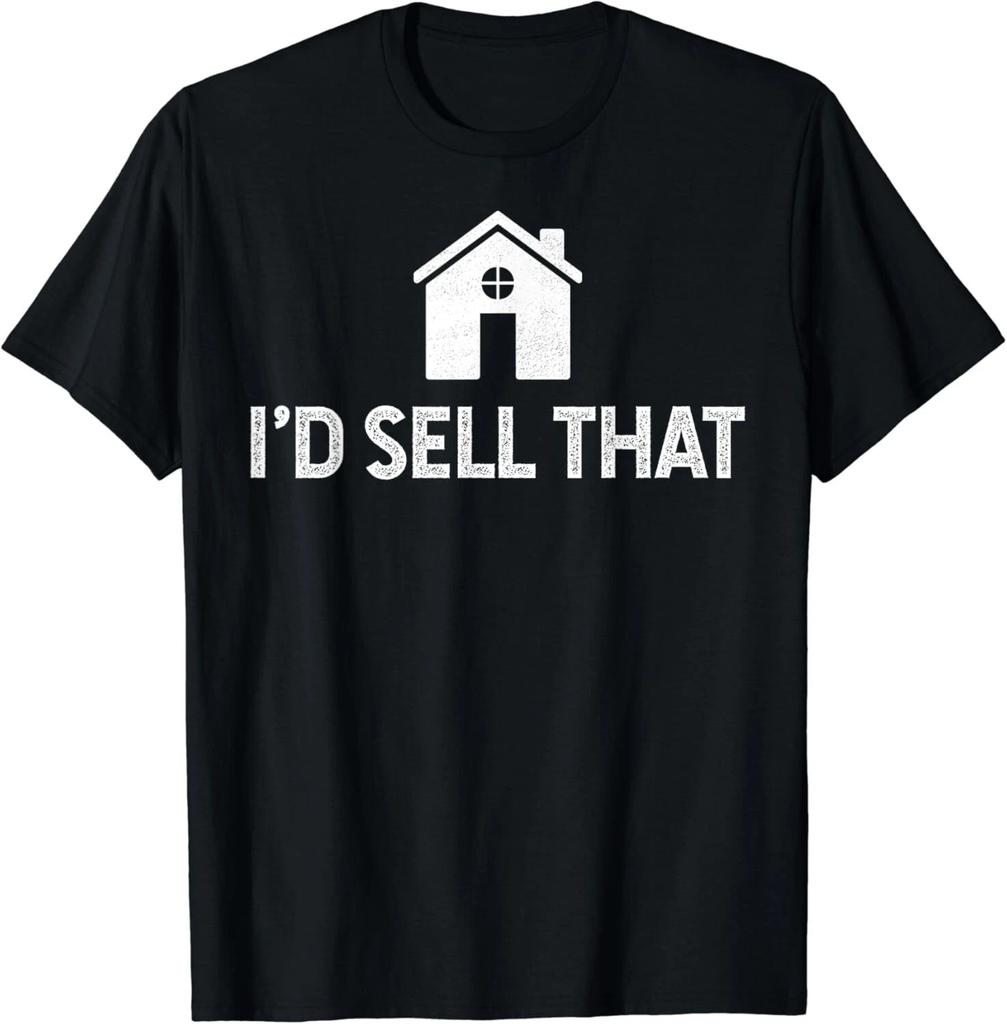 I'd Sell That Funny Realtor Shirt Real Estate Agent Gift Unisex T-Shirt
