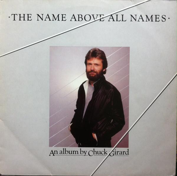 

Виниловая пластинка CHUCK GIRARD The Name Above All Names MYR1177 Myrrh 1984 Великобритания Поп Б/у