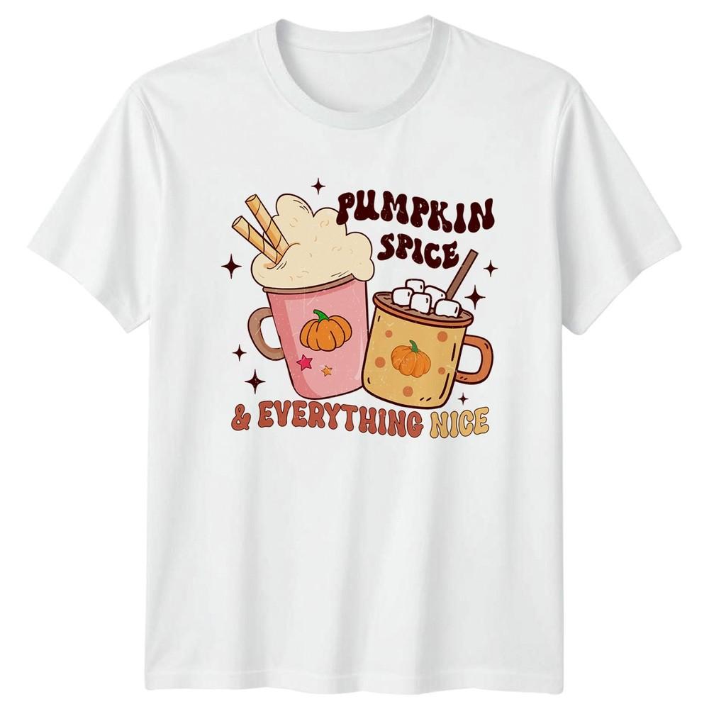 Pumpkin Spice Everything Nice Unisexs TShirt Cozy Vibes Autumn Gift S