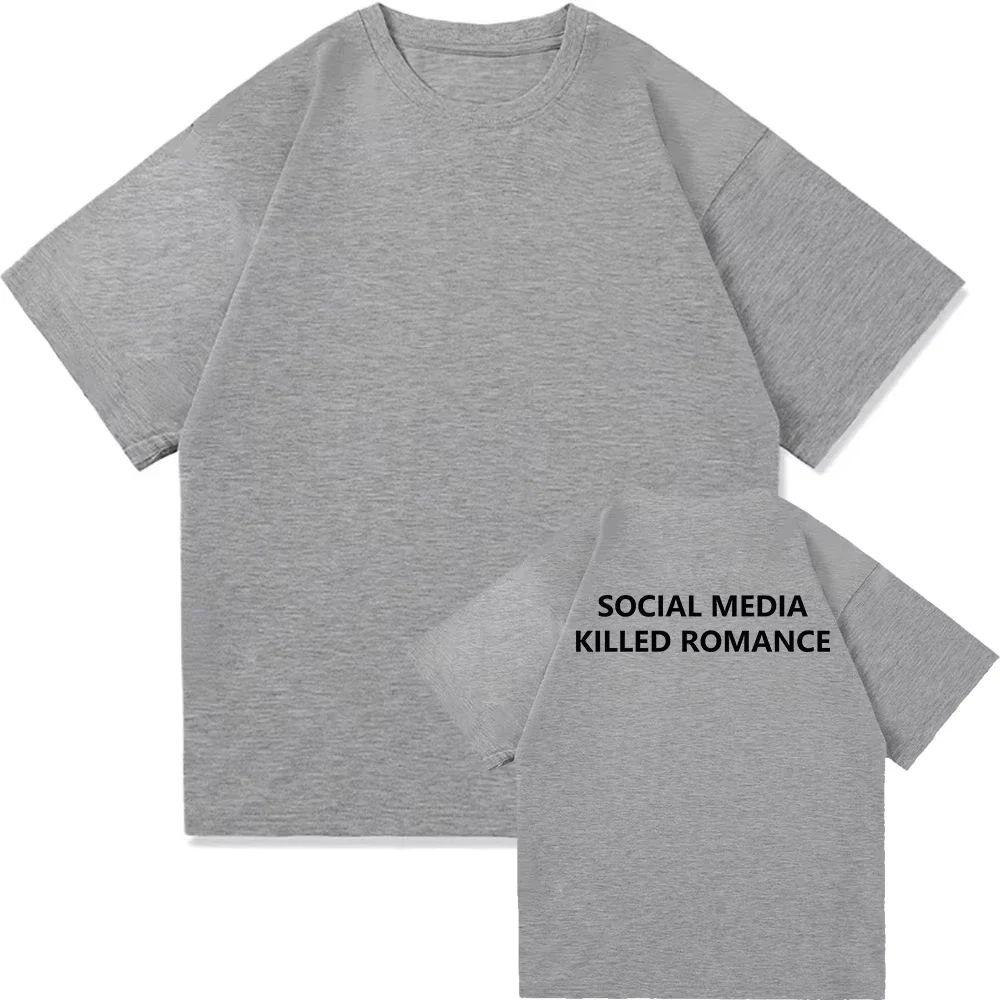 Summer Social Media Killed Romance fashion print T Shirt Cotton Tees Aesthetic Valentine's T-Shirt Unisex High Quality Y2k Tops