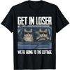 Komm mit, Verlierer, wir fahren zur Hütte Lustiges Katzen-Meme T-Shirt für Männer und Frauen Sommer Baumwollkleidung Mode Kurzarm-T-Shirt