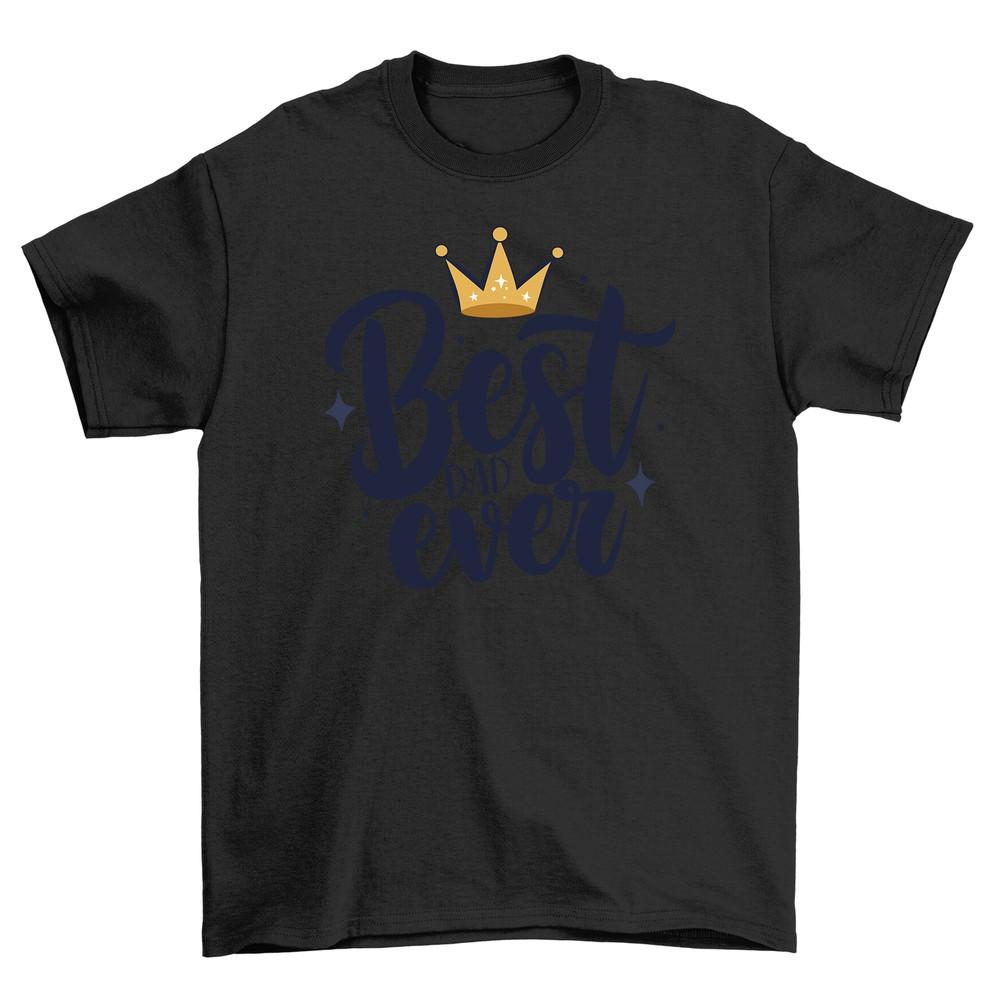 Best Dad Ever Crown Graphic Tee - Funny Father's Day Gift! Soft Cotton Shirt, Un