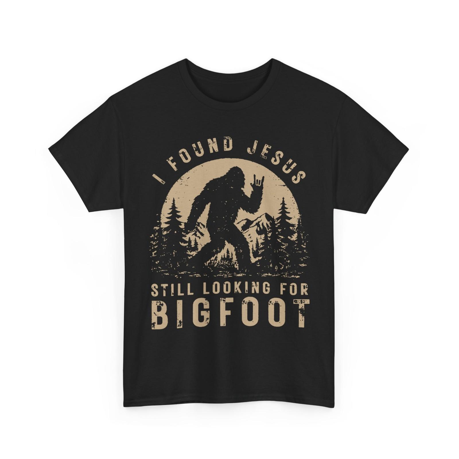 I Found Jesus Still Looking Bigfoot Men Shirt XL
