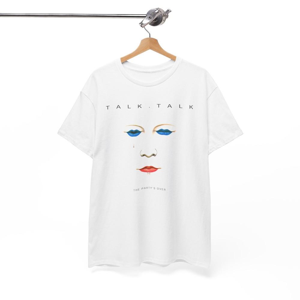 

Talk Talk T Shirt The Party#039;s Over Punk Rock Retro Cool Top Unisex Tee Unisex T-Shirt XXXXL