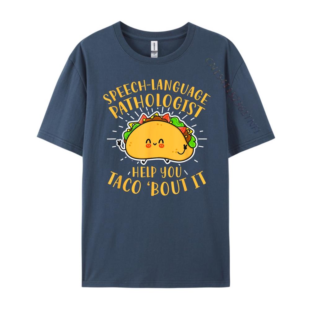 

Funny Speech Language Pathologist Taco Speech Therapist Streetwear Men Mens TShirts Printed 4XL