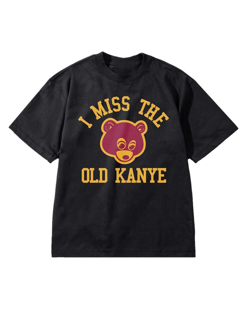 

I miss the old Kanye Short Sleeve Unisex T Shirt Funny Tee Kanye Shirt S-4XL L