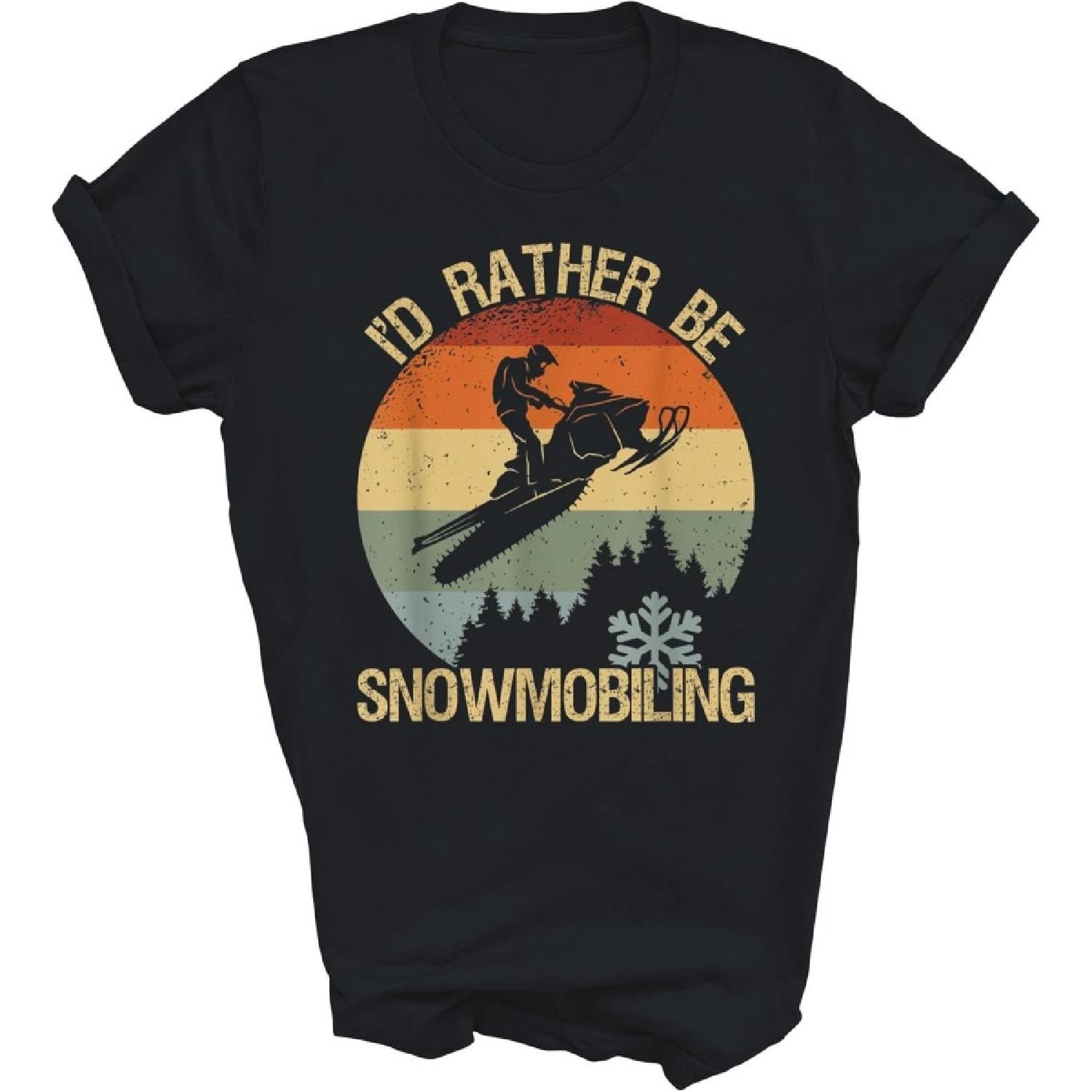 Snowmobile I d Rather Be Snowmobiling Unisex Shirt Gift Women Men T-Shirt (Black;M) XXXXXL разноцветный