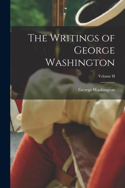 Libro The Writings of George Washington; Volume II