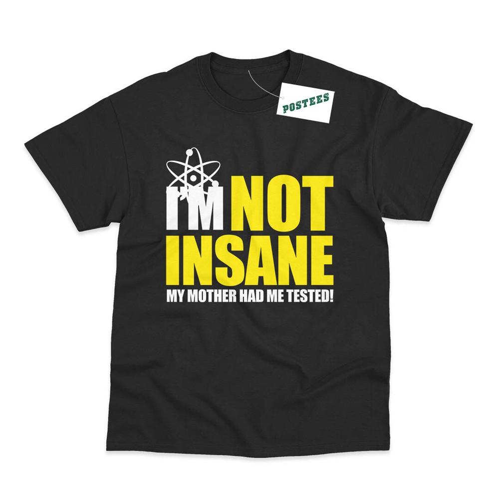 

I m Not Insane Inspired by Big Bang Theory Sheldon Cooper Printed T-Shirt 2XL