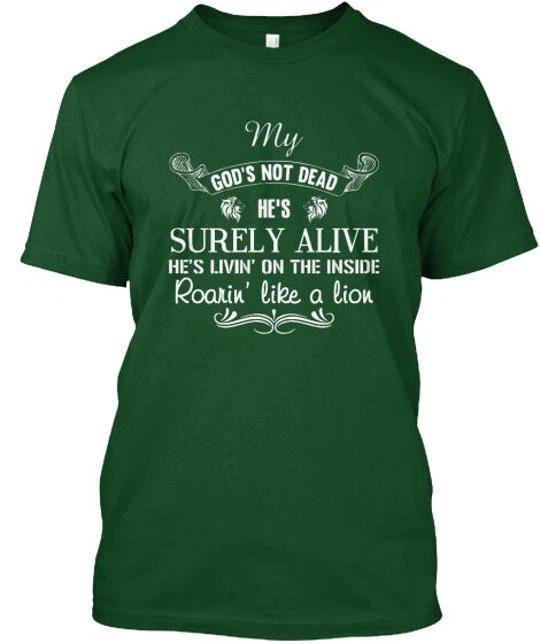 

My Gods Not Dead Hes Surely Alive He Is Living On TTshirt Made in USA S to 5XL S