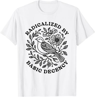Geraadicaliseerd door Basis Fatsoen Bloemen Sociale Rechtvaardigheid Protest uniseks T-shirt Heren Dames T-shirts Top