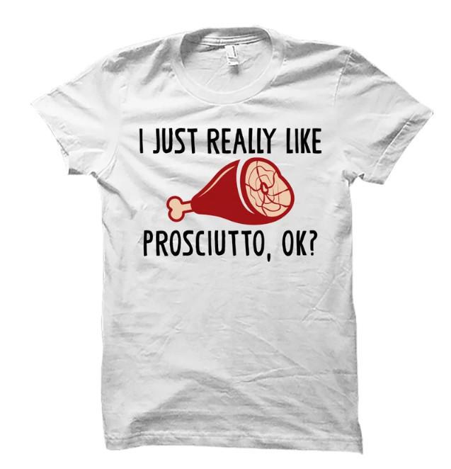 New T-Shirt Prosciutto Shirt. Prosciutto Gift. Prosciutto Gifts. Charcuterie Gif 4XL