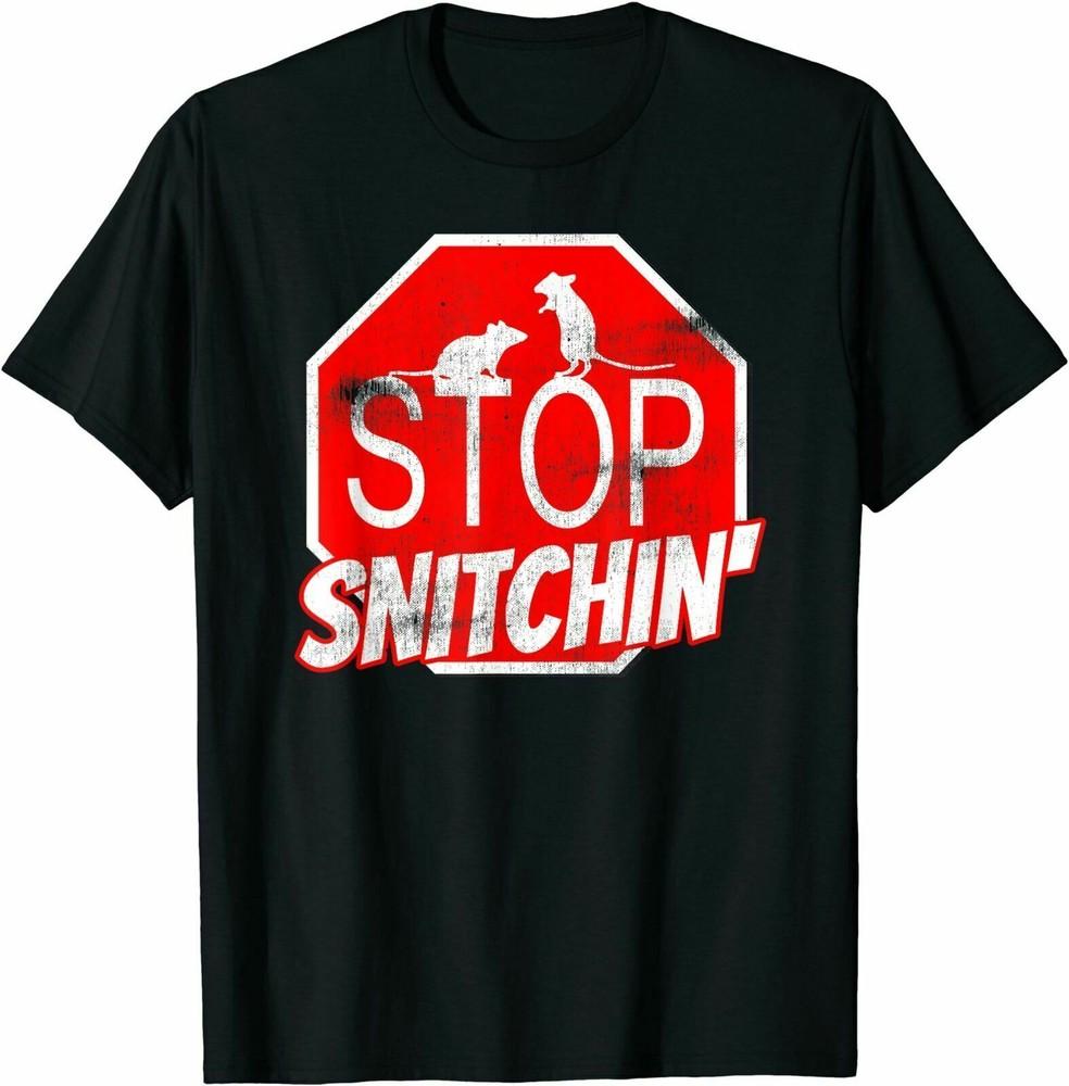 

Stop Snitchin#039; Tattle Company Snitch TShirt Funny Tee Gift Trend For Men Unisex T-Shirt XXL