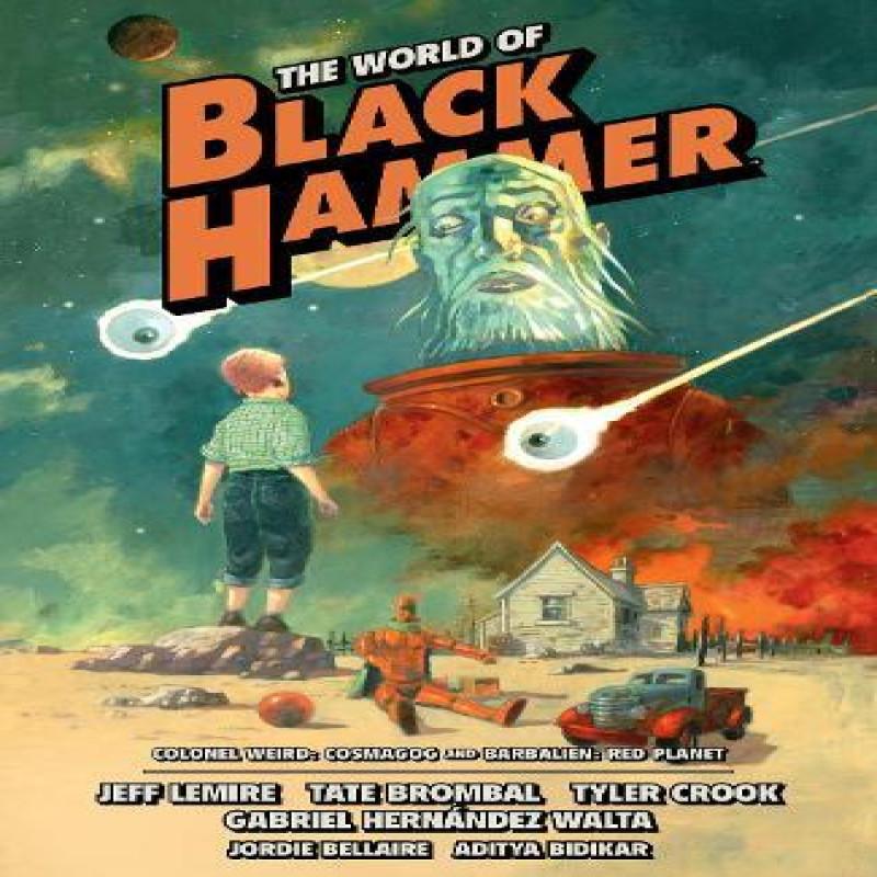 The World of Black Hammer Omnibus Volume 3 by Gabriel Hernandez... 9781506731575
