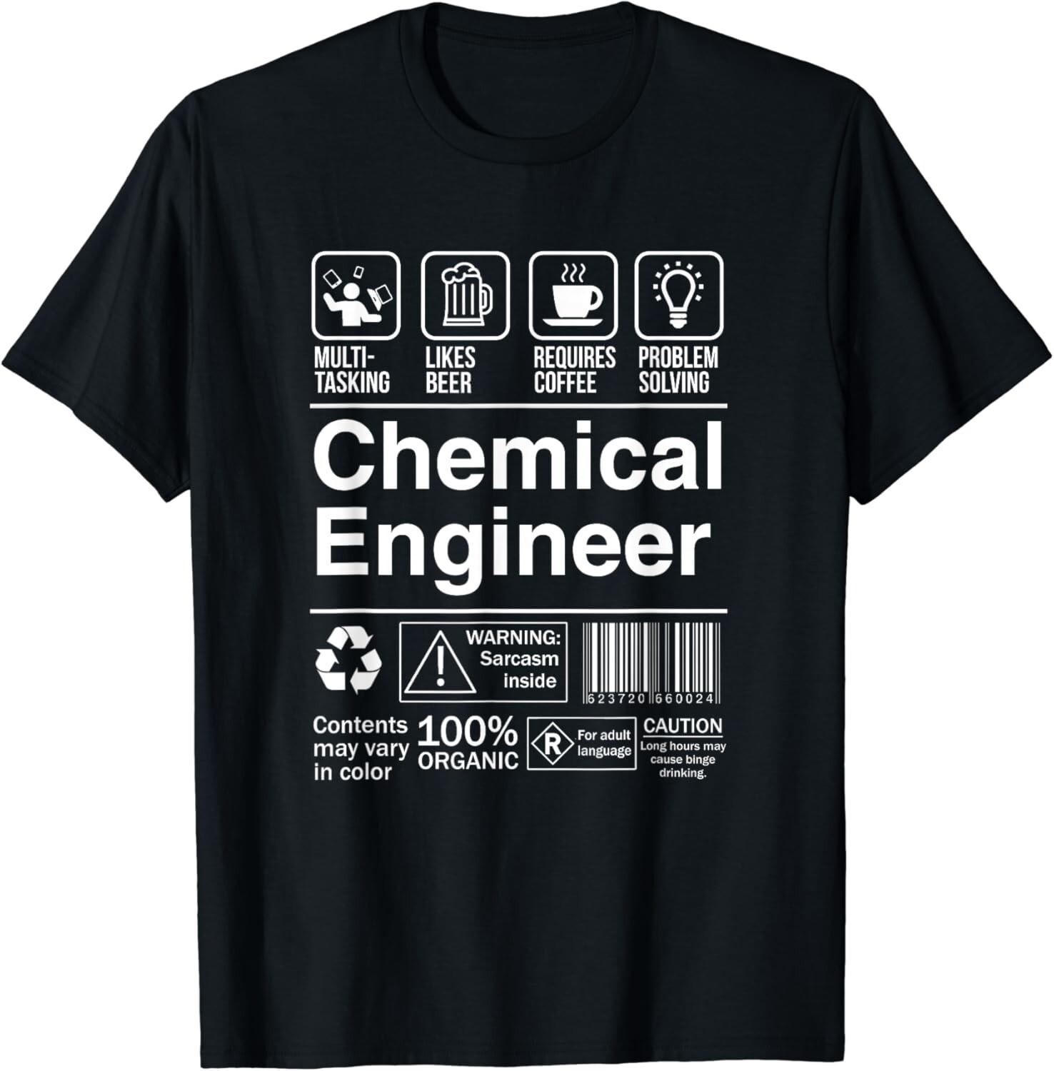 Chemical Engineer Funny Satirical Label Gift T-Shirt with Gendered Print Pattern for Men and Women S