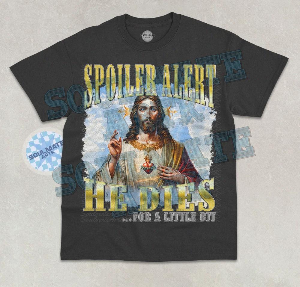 Spoiler Alert He Dies For A Little Bit T-Shirt Funny Easter Jesus Graphic Shirt 2XL