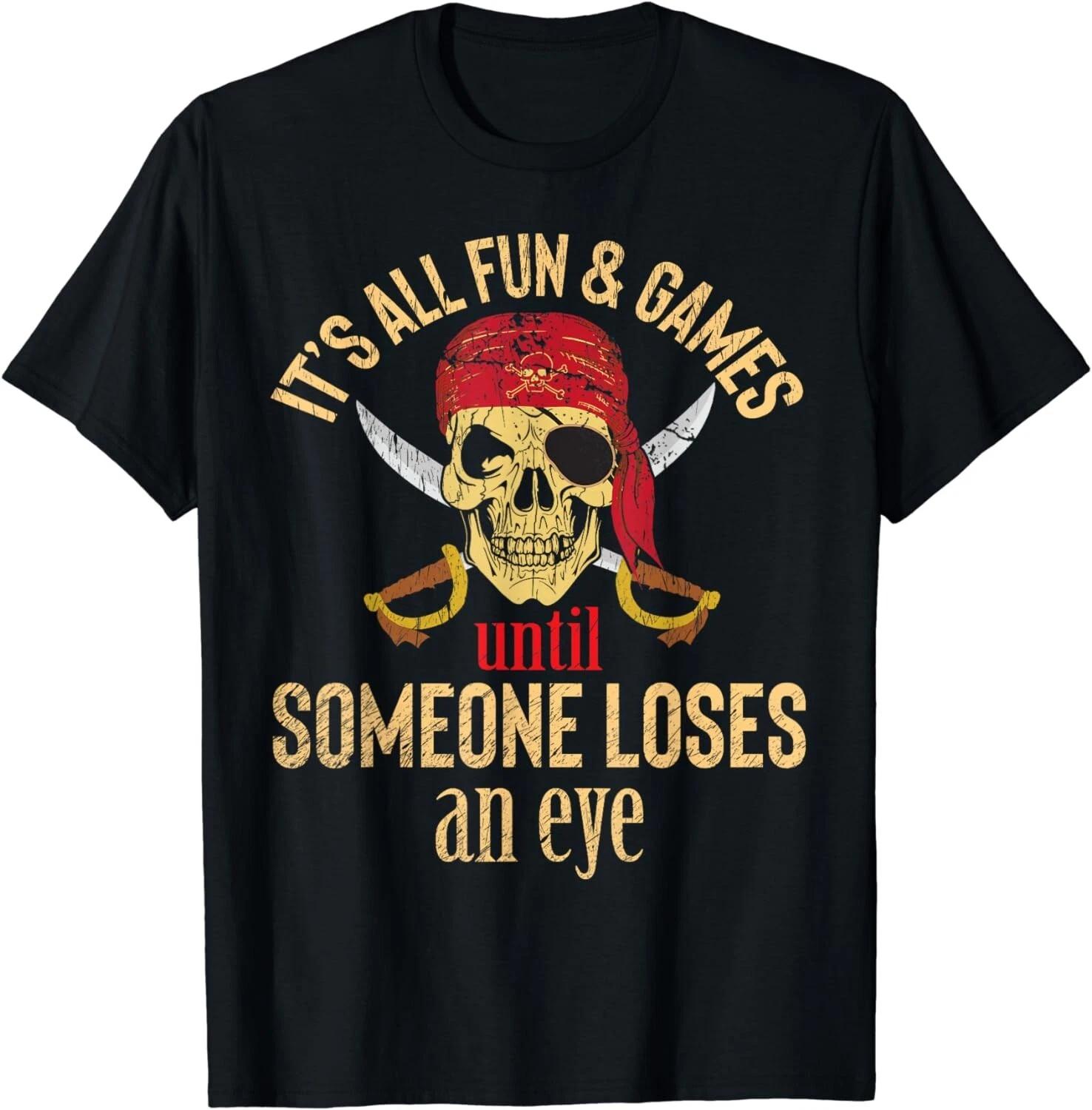 

Funny Pirate Quote With Eye Patch & Headscarf Design Gift Unisex T-Shirt 4XL