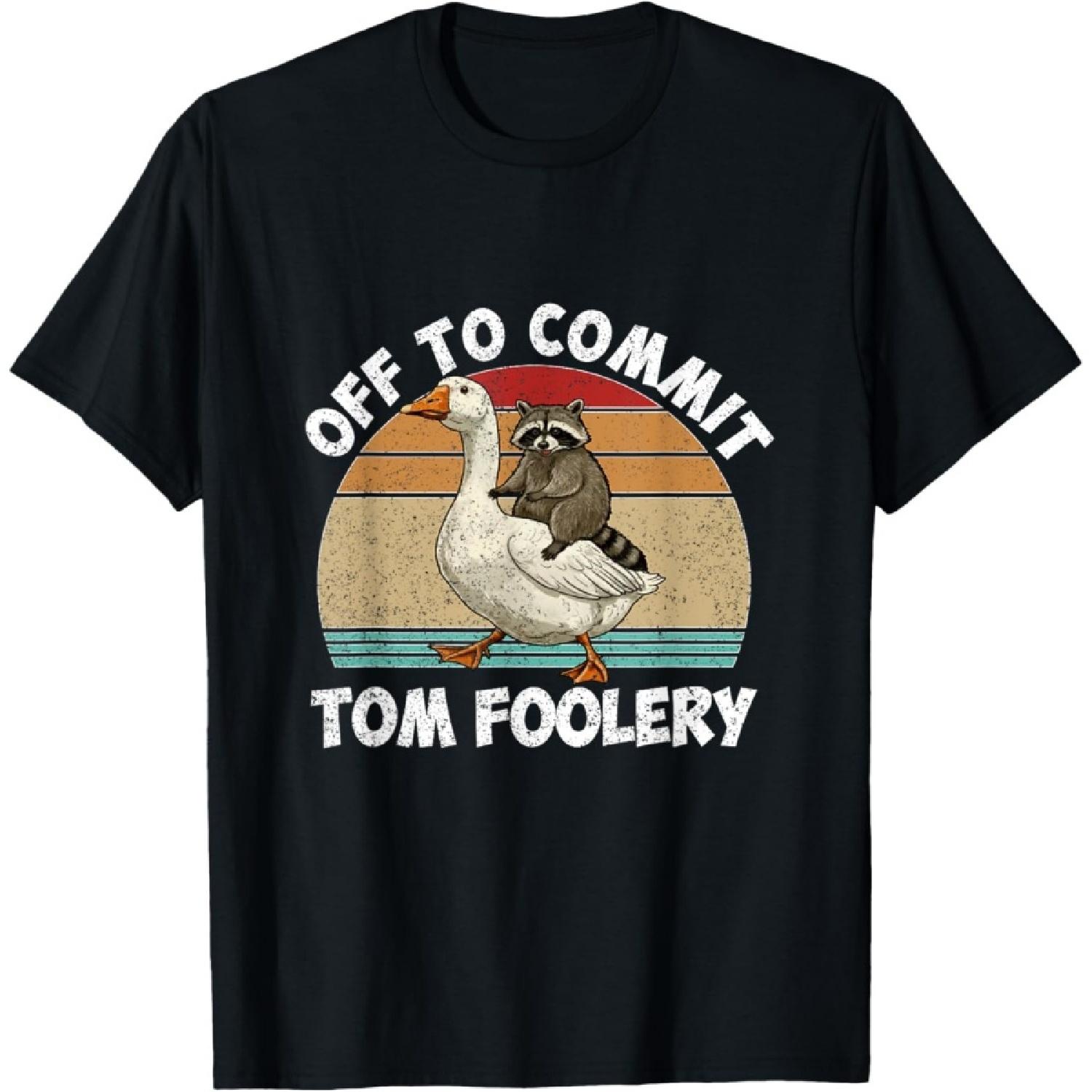 Off To Commit Tom Foolery Raccoon Riding Goose Raccoon Meme T-Shirt S