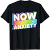 Now That's What I Call Anxiety T-Shirt