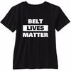 Belt Lives Matter T Shirt SXS RZR Maverick Wildcat Polaris Can Am UTV Ranger