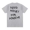 Sommer Baumwolle T-shirt Brauchen Geld Brief Spaß T-shirt herren T-shirt Mode Harajuku Kurzarm Tops