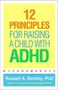 The 12 Principles for Raising a Child with ADHD Book
