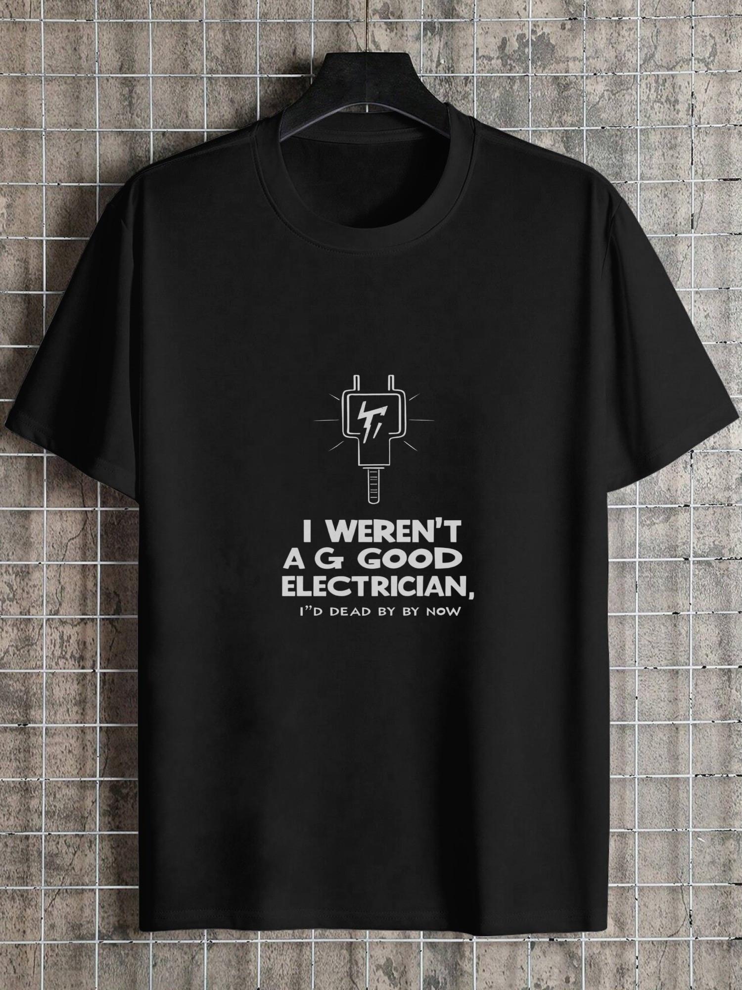 1pc Electrician Humor Graphic T-shirt -  I Wasn t a Good Electrician  Bold Quote & Lightning Bolt Design XXXL