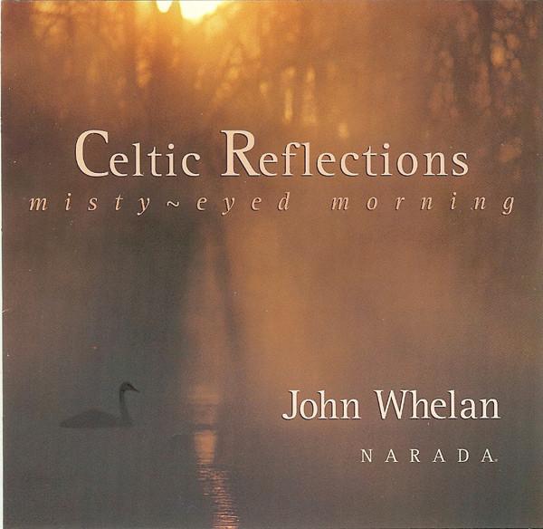 

CD JOHN WHELAN - Celtic Reflections - Misty-eyed Mor ND61052 Narada Lotus 1996 US Country/Folk Used