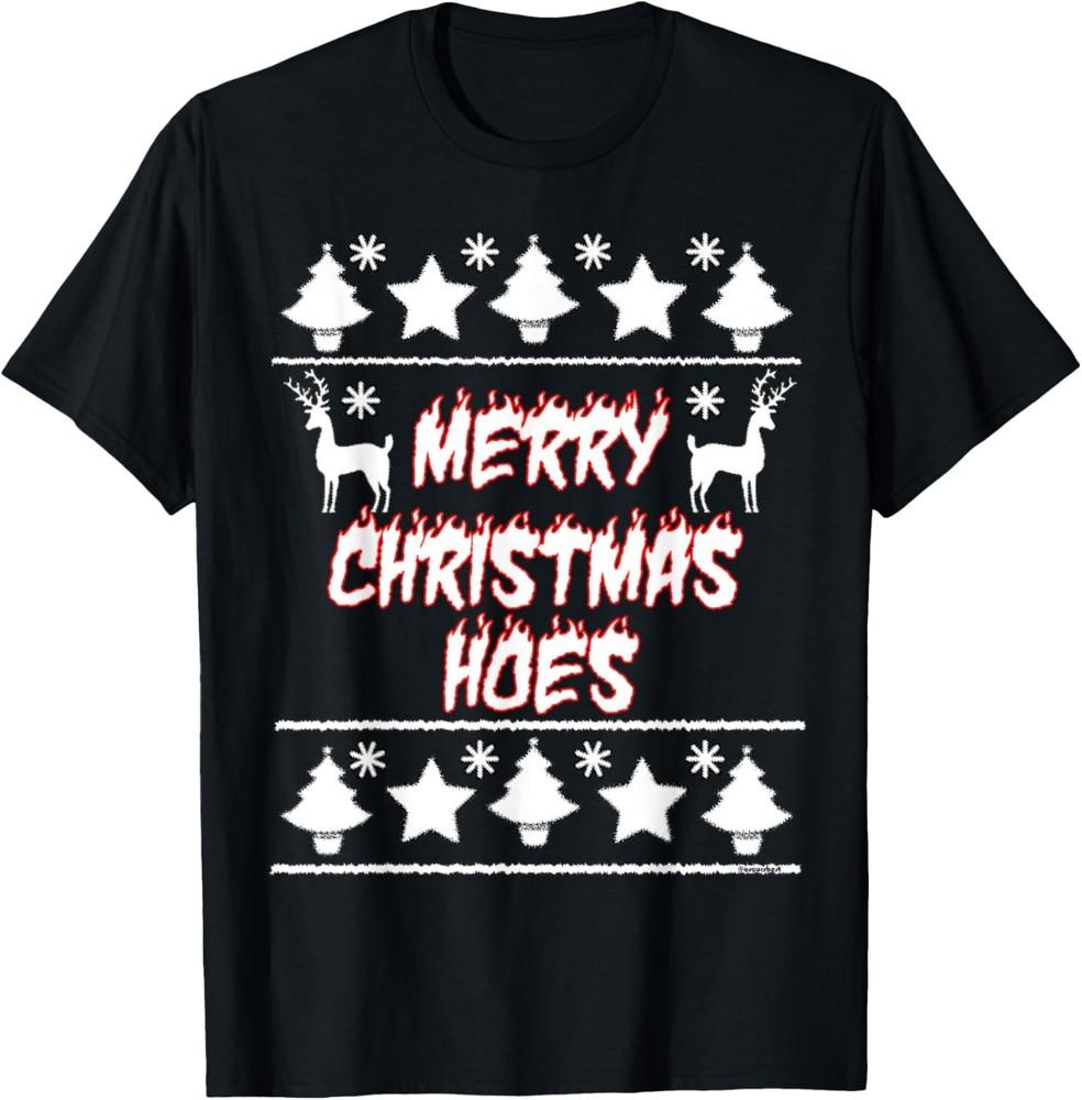 Merry Christmas Hoes Funny Trash Talk Saying Ugly Christmas T-Shirt Unisex T-Shirt S