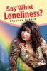 Książka Say What Loneliness?