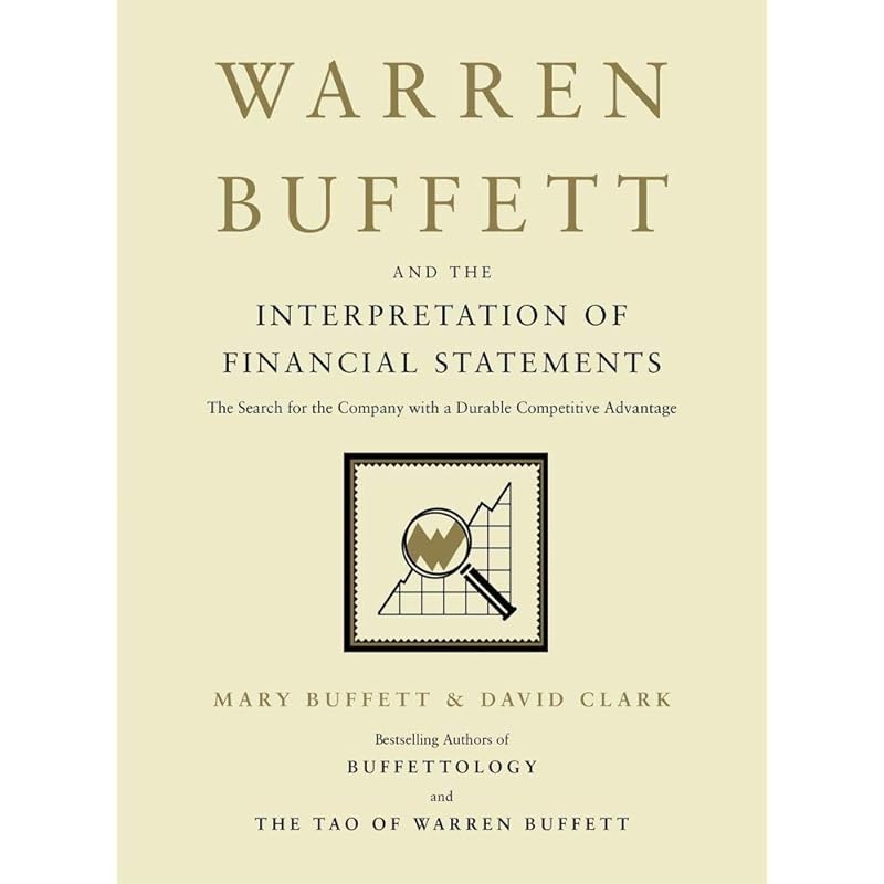 Warren Buffett and the Interpretation of Financial Statements: The Search for the Company with a Durable Competitive Advantage