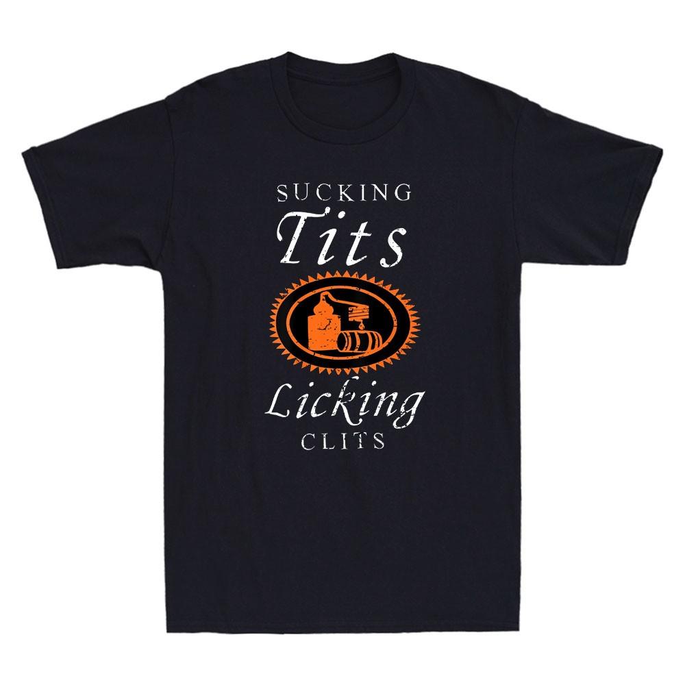 Sucking Tits Licking Clitss Funny Adult Joke Sarcastic Quote Retro Men s T-Shirt Unisex T-Shirt XXXXL