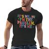 Its Me Hi Im The Problem Its Me T-Shirt Essential T Shirt Vintage Anime Shirt Black T-shirts Fo