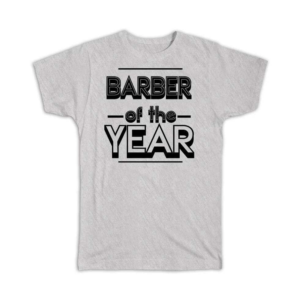 

Gift T-Shirt : BARBER of The Year Christmas Birthday Work Job 4XL