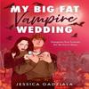 My Big Fat Vampire Wedding by Jessica Gadziala Paperback Book 9780008762285