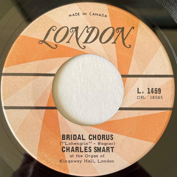 

7inch Record CHARLES SMART Bridal Chorus L1459 LONDON Canada Classical Used