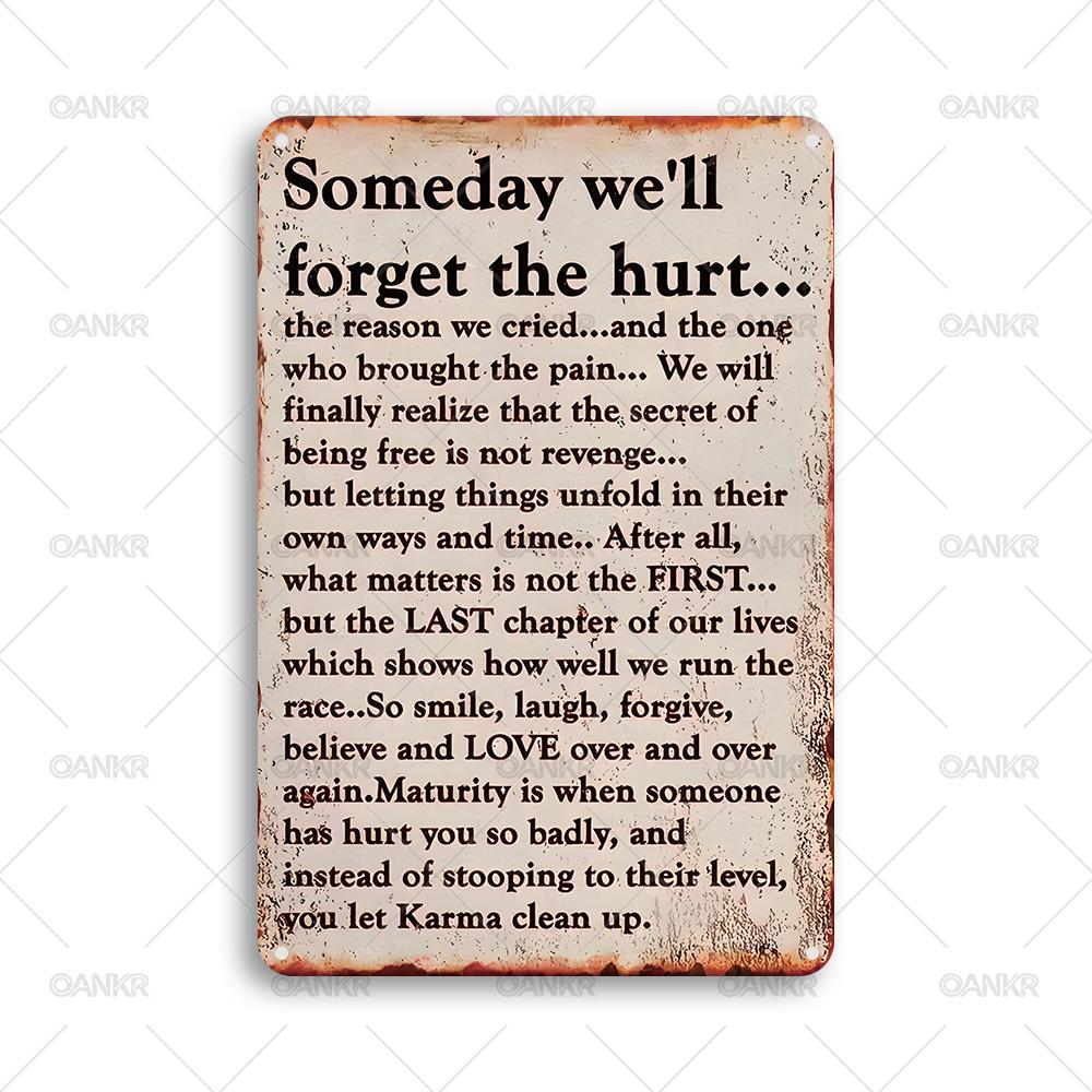 

Funny Phrase Poster Metal Tin Sign Someday Well Forget The Hurt Metal Signs for Man Cave Bedroom Home Wall Decor Accessories 20x30cm