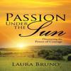 Passion Under the Sun by Bruno & Laura & Ma Paperback Book 9781543424379