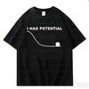 New Project Hail Mary Graphic Tee I Had Potential Unisex Oneck Cotton Tshirt Unisex Unisex Sweatshirts Hoodies Available